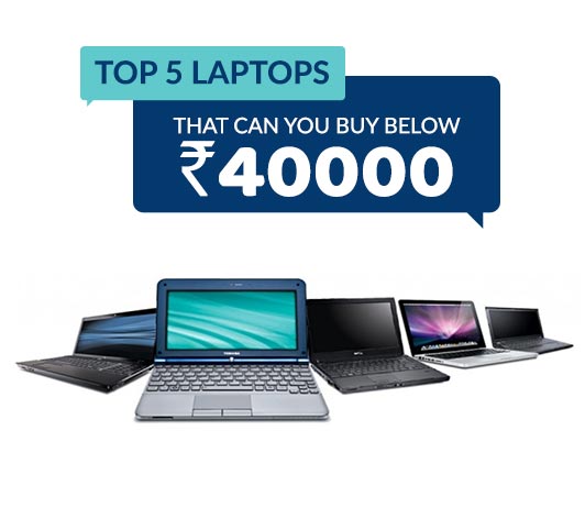 Top-5-Laptops-That-Can-You-Buy-Below-Rs-40000 Top 5 Laptops under 40000