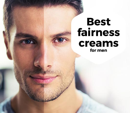 Best Fairness Creams for Men in India