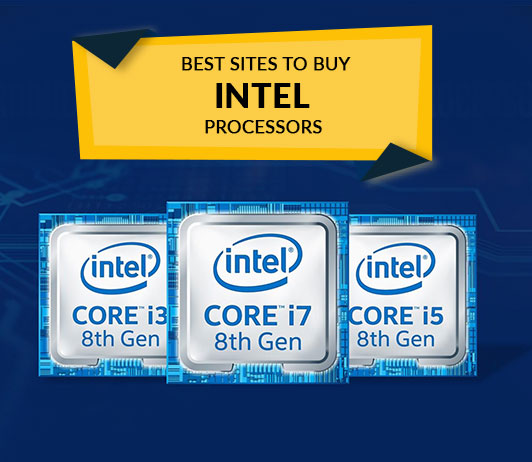 Best Sites to Buy Intel Processors Best Sites to Buy Intel Processors