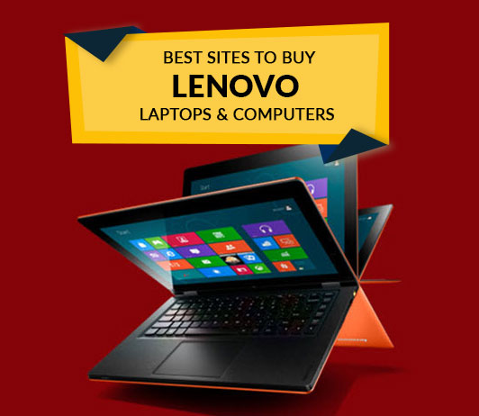 Best Sites to Buy Lenovo Laptops & Computers Best Sites to Buy Lenovo Laptops & Computers