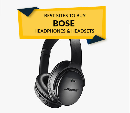 Best Sites to Buy Bose Headphones & Headsets Best Sites to Buy Bose Headphones & Headsets