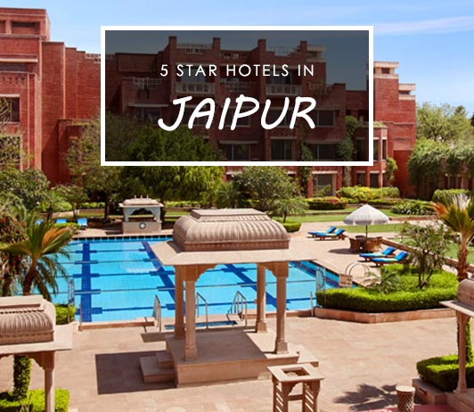 hj 15 Best 5 Star Hotels In Jaipur