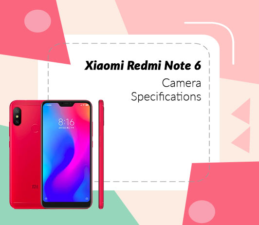 Xiaomi Redmi Note 6 Camera Specifications