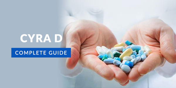 Cyra-D Capsule: Uses, Dosage, Side Effects, Price, Composition & 20 FAQs