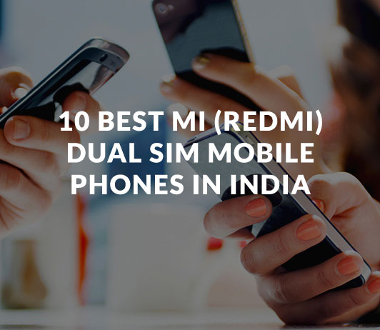 10_Best_Mi_(Redmi)_Dual_SIM__Mobile_Phones_in_India