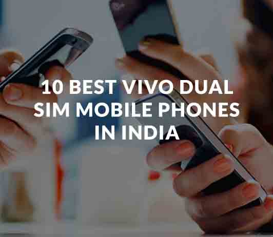 10_Best_Vivo_Dual_SIM_Mobile_Phones_in_India