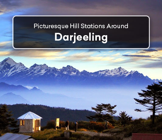 Darjeeling Hill Stations In Darjeeling: 7 Top Darjeeling Hill Stations List That You Should Not Miss