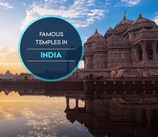 The Most Famous Temples in India The Most Famous Temples in India