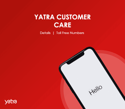 Yatra Customer Care Numbers, Yatra Toll Free Helpline Number & Contact Number Yatra Customer Care Numbers: Yatra Toll Free Helpline & Complaint No.