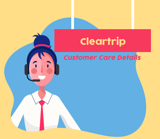 3 Cleartrip Customer Care Numbers, Toll Free Helpline & Complaint No.