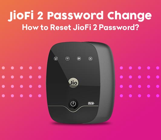 JioFi 2 Password Change How to Reset JioFi 2 Password