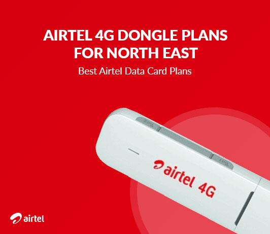 north east Airtel 4G Dongle Plans for North East: Best Airtel Data Card Plans