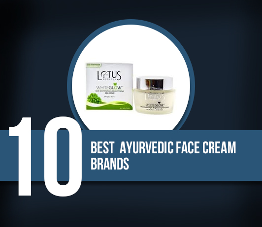 10 Best Brands of Ayurvedic Face Cream 10 Best Brands of Ayurvedic Face Cream