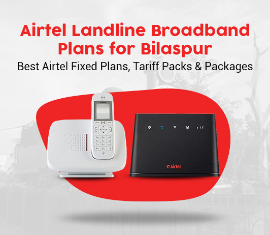 Airtel-Landline-Broadband-Plans-for-Bilaspur