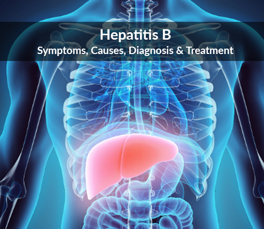 Hepatitis B (Viral infection affecting liver) Hepatitis B (Viral Infection Affecting The Liver): Symptoms, Causes, Diagnosis & Treatment