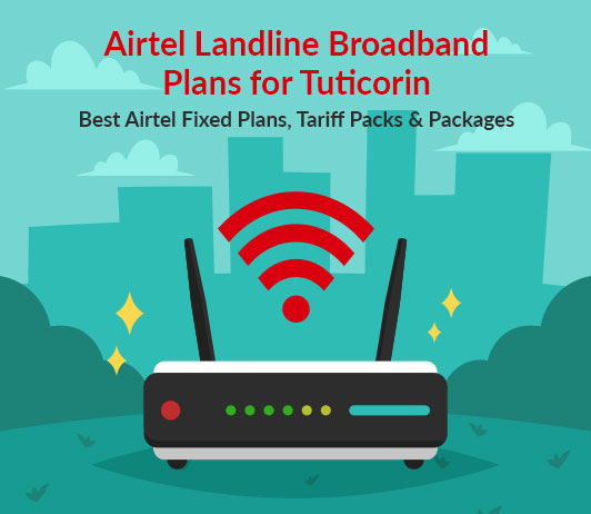 tuticorin Airtel Landline Plans Tuticorin 2019: Airtel Fixed Line Plans Tuticorin & Airtel Broadband Landline Plans