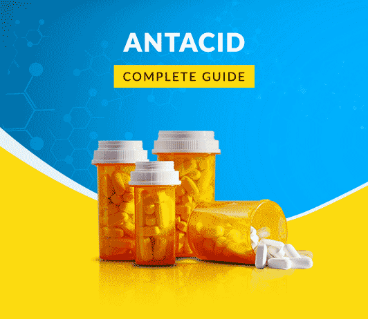 Antacid Antacid:Uses, Dosage, Side Effects, Price, Composition, Precautions & More