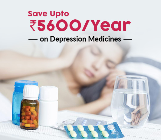 Save Upto Rs.5634/Year On Depression Medicines Save Upto Rs.5634/Year On Depression Medicines