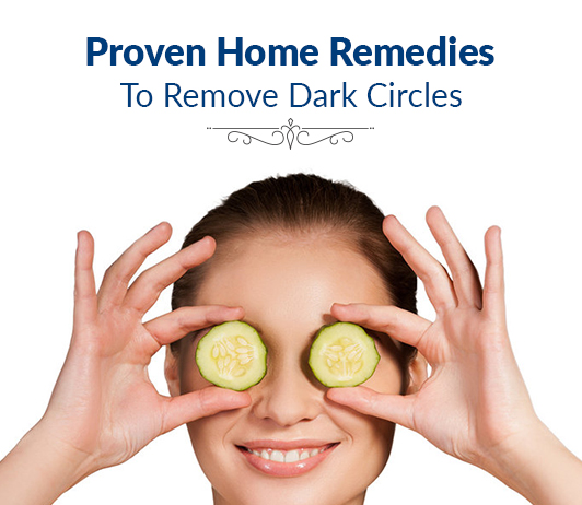 dark circles Proven Home Remedies To Remove Dark Circles