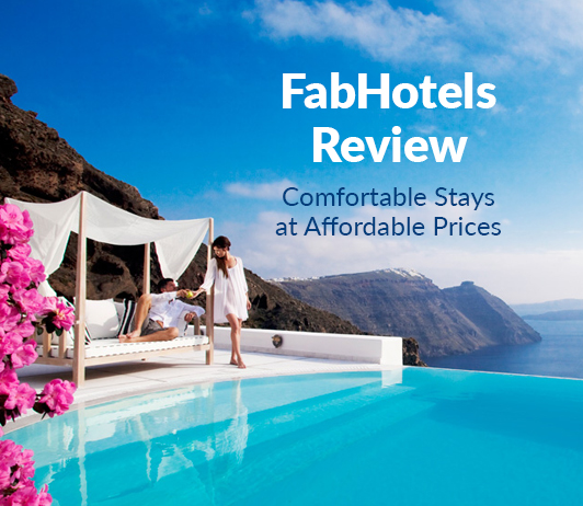 FabHotels Review: Great Comfort in Affordable Prices