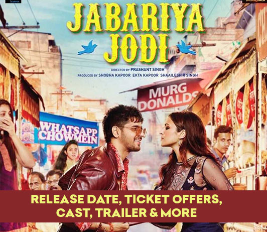 Jabariya Jodi (12th July 2019): Release Date, Ticket Offers, Cast, Trailer & More Jabariya Jodi (12th July 2019): Release Date, Ticket Offers, Cast, Trailer & More