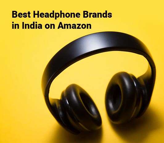 Best Headphone Brands in India on Amazon Best Headphone Brands in India on Amazon