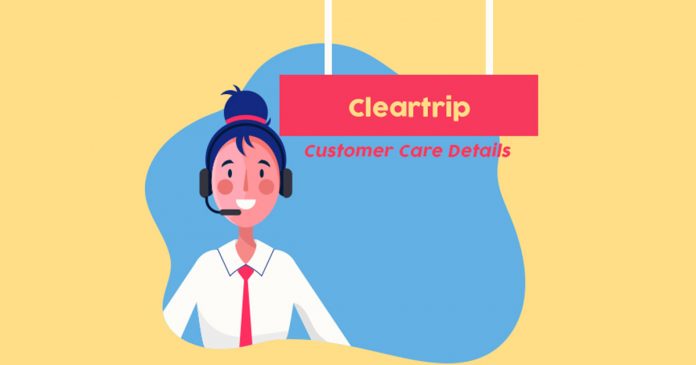 Cleartrip-Customer-Care Cleartrip Customer Care Numbers