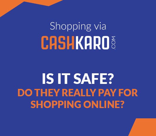 Is it safe to shop via CashKaro