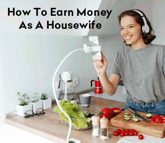 How to Earn Money at Home for Housewives in India (Guide) 2024